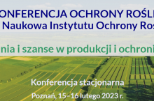 Konferencja Ochrony Roślin - 63. SESJA NAUKOWA Instytutu Ochrony Roślin - PIB