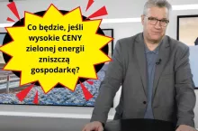 Co będzie, jeśli wysokie ceny zielonej energii zniszczą gospodarkę?