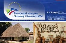 Konferencja ”Czerpiąc ze źródeł – Najlepsze Przykłady” na Europejskim Kongresie Rozwoju i Odnowy Wsi. Kto wystąpi?