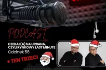 Podcast Czekał(a) na Urbana odc. 56